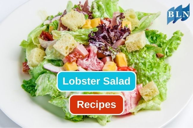 Classic and Flavorful Lobster Salad Recipes